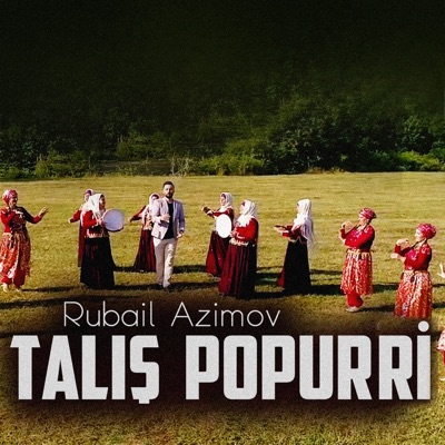Rubail Azimov - Talış Popurri
