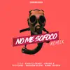 Stream & download No Me Sofoco (feat. Cromo X, Tivi Gunz & Mami Yafeeh) [Remix] - Single