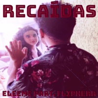 Recaídas - Single - Eleeme & Flipherr