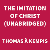 The Imitation of Christ (UNABRIDGED)