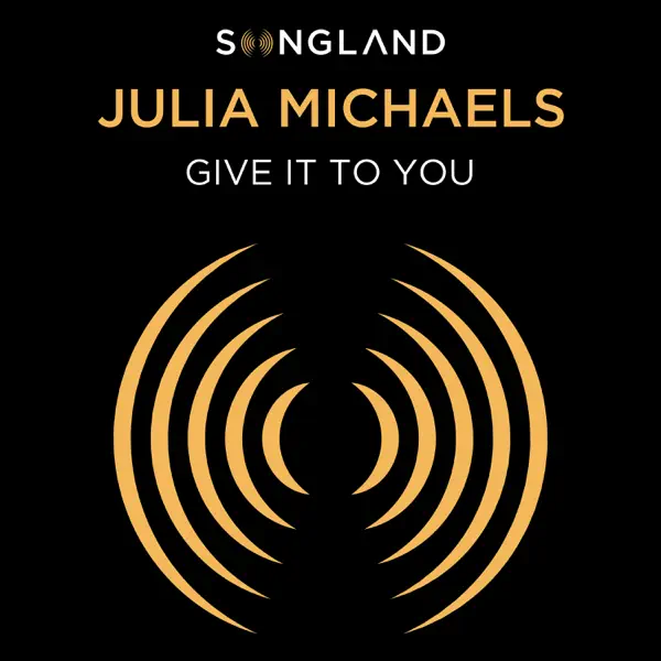 Give It To You \(from Songland\) by Julia Michaels – Apple Music