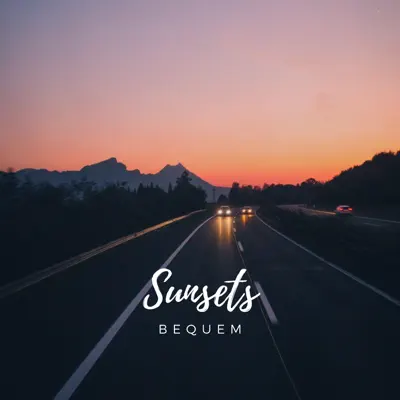 Listen to Sunsets - Single by Bequem