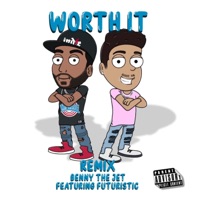 Worth It (Remix) [Remix] - Single - Benny the Jet & FUTURISTIC