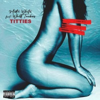 Titties (feat. Whitt Tucker) - Single - Mista White
