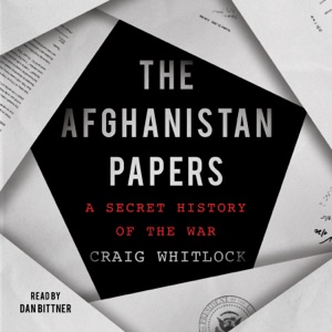 The Afghanistan Papers (Unabridged)