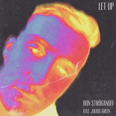 let up (feat. Julius Green) - Single