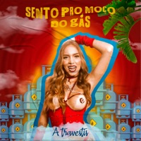 Sento pro Moço do Gás - Single - A Travestis