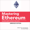 Mastering Ethereum: Building Smart Contracts and DApps (Abridged) - Andreas M. Antonopoulos & Gavin Wood Ph.D.