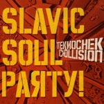 Slavic Soul Party! - Teknochek Collision