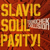Slavic Soul Party! - Teknochek Collision