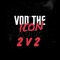 2 v 2 (feat. Pablo Skywalkin) - Von The Icon lyrics