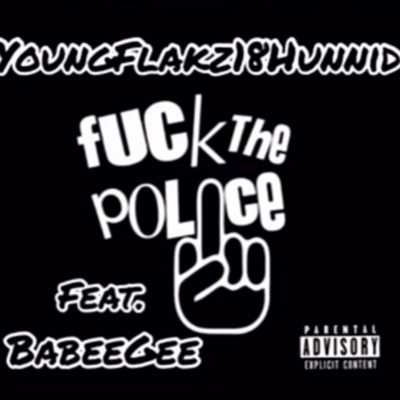 Fuck the Police (feat. BabeeGee) - Single