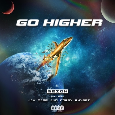 Go Higher (feat. Jah2K & Corby Rhymez) - Single