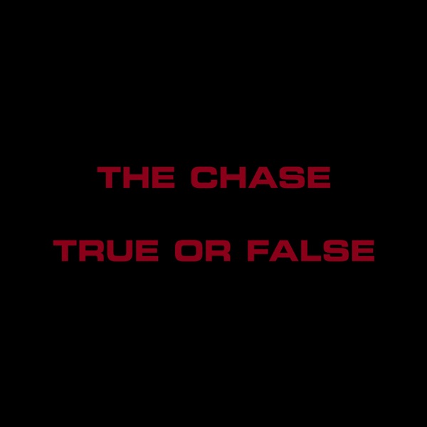 The Chase / True or False - Single