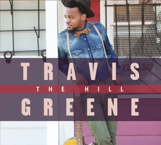 Travis Greene Here for You