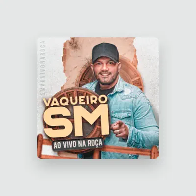 Listen to VAQUEIRO SM, watch music videos, read bio, see tour dates & more!