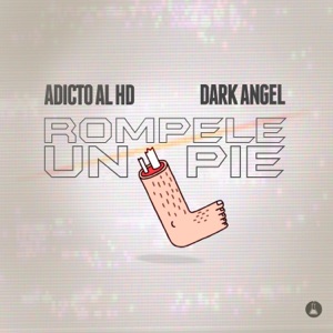 Rompele Un Pie (feat. Dark Angel)