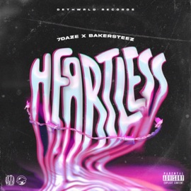 Heartless (feat. Bakersteez) 7 DAZE