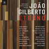 João Gilberto Eterno - Verschiedene Interpret:innen