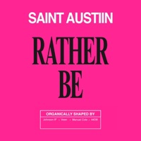 Rather Be (feat. johnson ip, Veen, 44DB & Manuel Cole) - Single - saint austiin