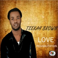 Love Rehabilitation - Teekay Brown