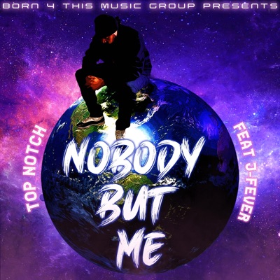Nobody But Me (feat. J-Fever) - Single