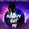 Nobody But Me (feat. J-Fever) - Top Notch lyrics