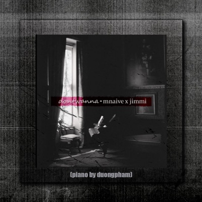 dontwanna (feat. M NAIVE & jimmi) [duongpham remake] [duongpham remake] - Single