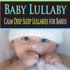 Baby Lullaby: Calm Deep Sleep Lullabies for Babies - The Hakumoshee Sound