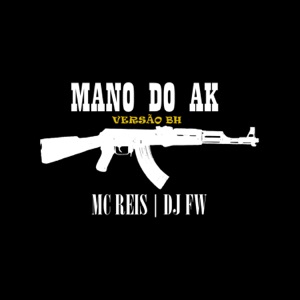 Mano Do Ak - Versão Bh (feat. MC Reis)