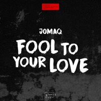 Fool To Your Love - Single - JOMAQ