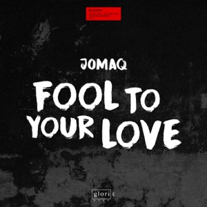 Fool To Your Love - Single