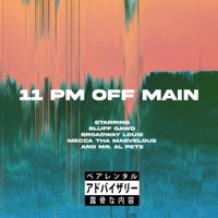 11pm off Main (feat. Mr. Al Pete) - Single - Bluff Gawd, Broadway Louie & Mecca Tha Marvelous