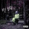 My Bad - Single