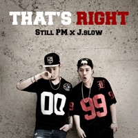 That's Right - Single - Still PM & J.slow
