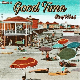 Good Time (feat. BeejVibe$) 13teen