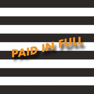 Paid in Full - Single