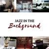 Jazz in the Background - Soft Relaxing Collection for Cafe, Restaurant, Museum, Waiting Room & Hotel Lobby