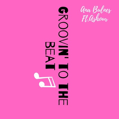 Groovin' To The Beat (feat. Ashour) - Single