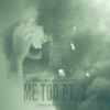 Me Too Pt. 2 (feat. Glockboyz Teejaee) - Single