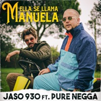 Ella se llama Manuela (feat. Jaso 930 & Pure Negga) - Single - 930 UNITED