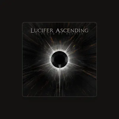 Listen to Lucifer Ascending, watch music videos, read bio, see tour dates & more!