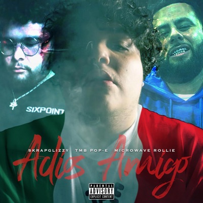 adios Amigo (feat. microwave Roille & SkrapGlizzy) - Single