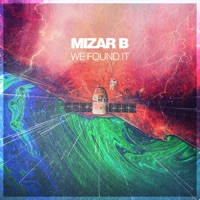 We Found It - Single - Mizar B