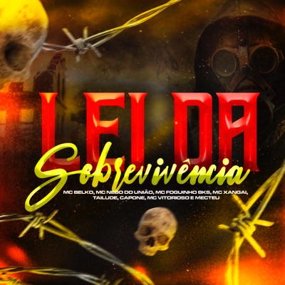 Lei da Sobrevivência (feat. MC Xangai, Tailude, Capone, MC Bruninho MDR & MecTeu) - Single