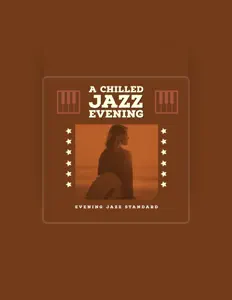 Luister naar Evening Jazz Standard, bekijk muziekvideo's, lees de bio, bekijk de tourdata, en meer!