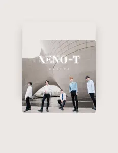 XENO-T을(를) 듣고, 뮤직 비디오를 보고, 약력을 읽고, 투어 일정 등을 확인하세요!