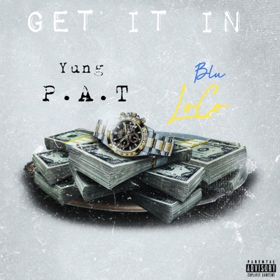 Get It In (feat. Yung P.A.T) - Single
