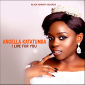 I Live For You - Angella Katatumba