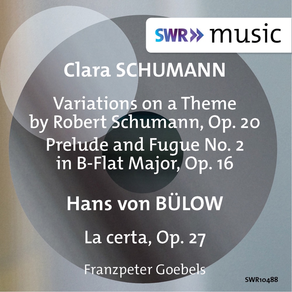 Обложка альбома «C. Schumann: Variationen über ein Thema von Robert Schumann & Prelude and Fugue No. 2 - Bülow: La certa - EP» — Franzpeter Goebels